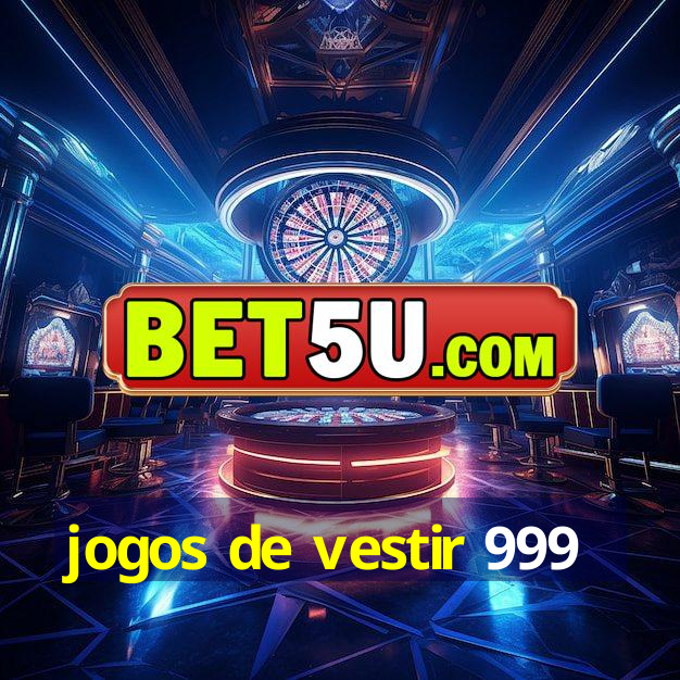 jogos de vestir 999